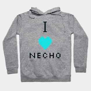 I love Necho. Hoodie